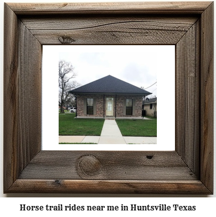 horse trail rides near me in Huntsville, Texas